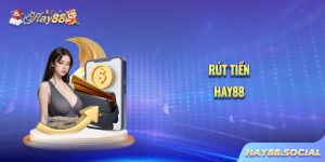 Rút tiền Hay88