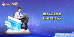 Link vào Hay88 không bị chặn
