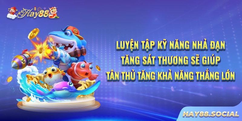Luyện tập kỹ năng nhả đạn tăng sát thương sẽ giúp tân thủ tăng khả năng thắng lớn