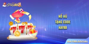Nổ hũ tặng code Hay88