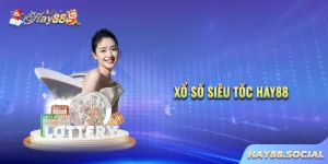 Xổ số siêu tốc Hay88