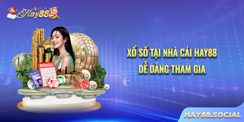 Xổ số tại nhà cái Hay88 dễ dàng tham gia