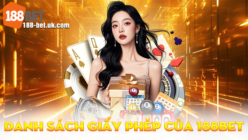 Danh Sách Giấy Phép Của 188BET